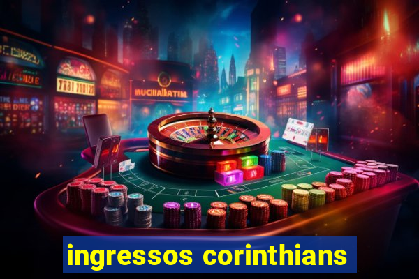 ingressos corinthians