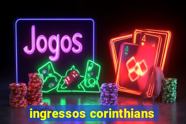 ingressos corinthians