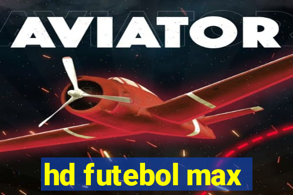 hd futebol max