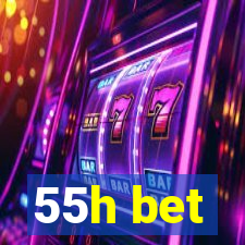 55h bet