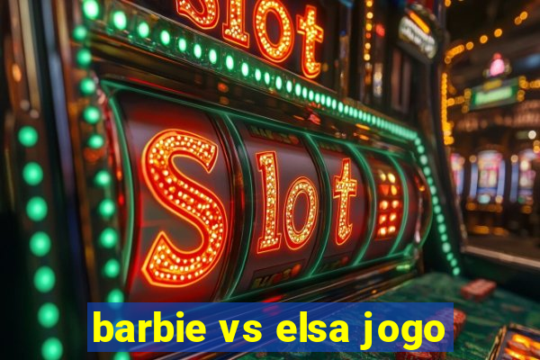 barbie vs elsa jogo