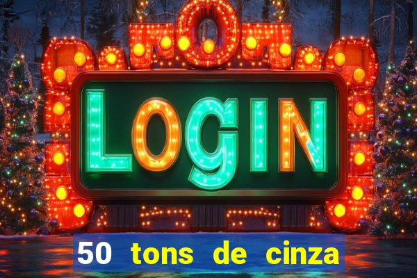 50 tons de cinza filme drive
