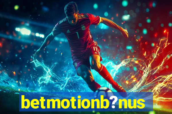 betmotionb?nus