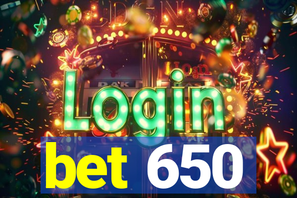 bet 650