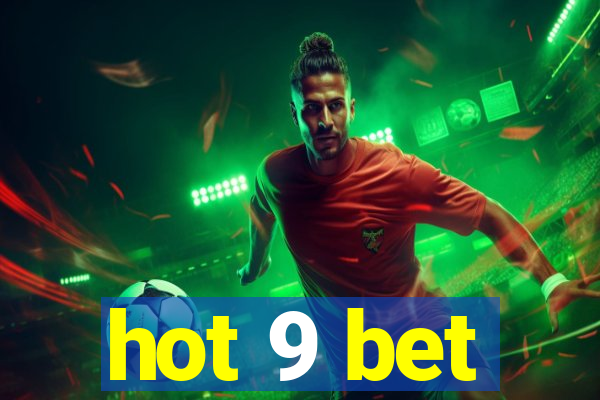 hot 9 bet