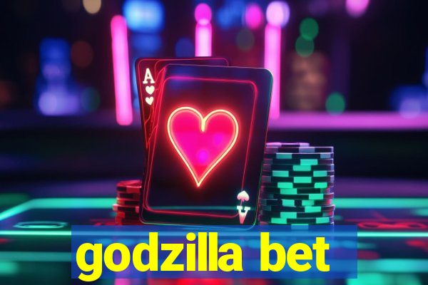 godzilla bet