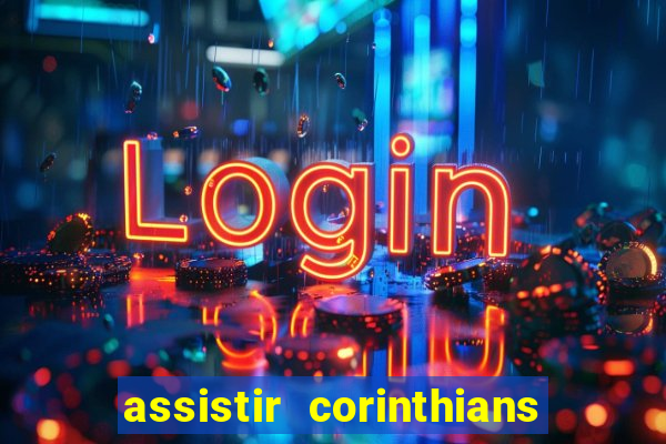 assistir corinthians x palmeiras ao vivo futemax