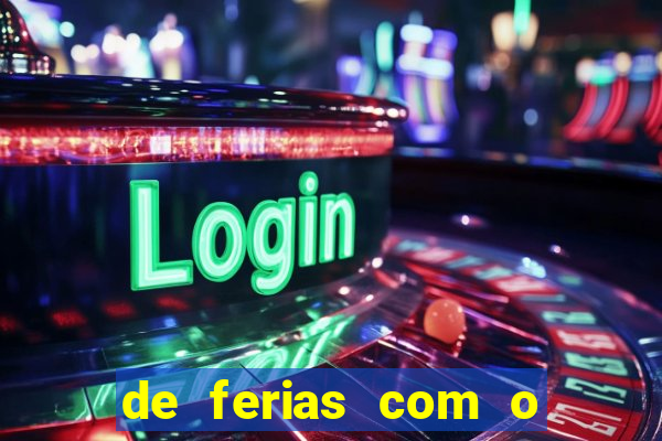 de ferias com o ex sem censura