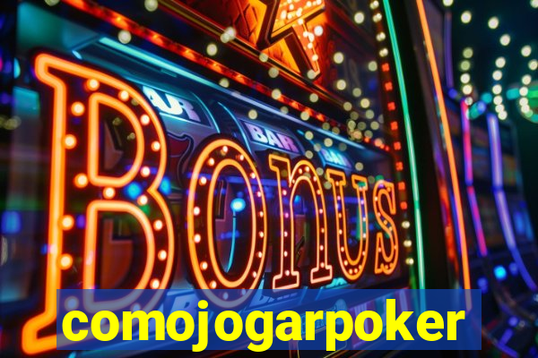 comojogarpoker