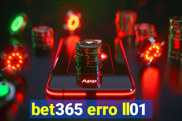bet365 erro ll01