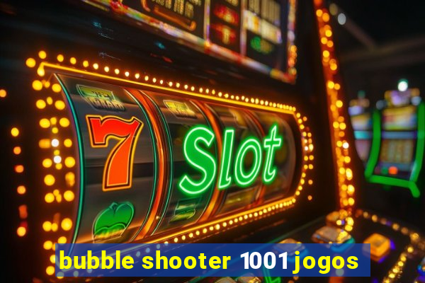 bubble shooter 1001 jogos
