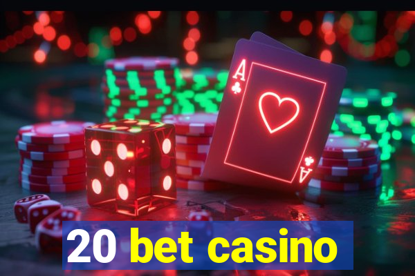 20 bet casino