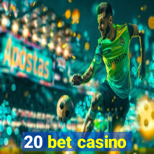 20 bet casino