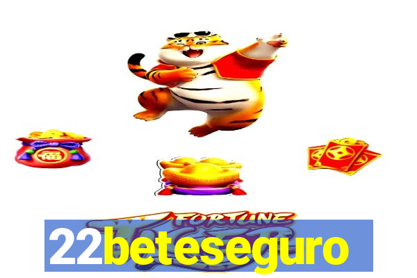 22beteseguro