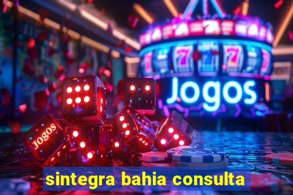 sintegra bahia consulta