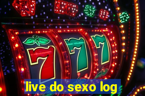 live do sexo log