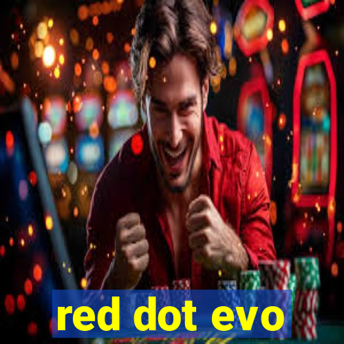 red dot evo