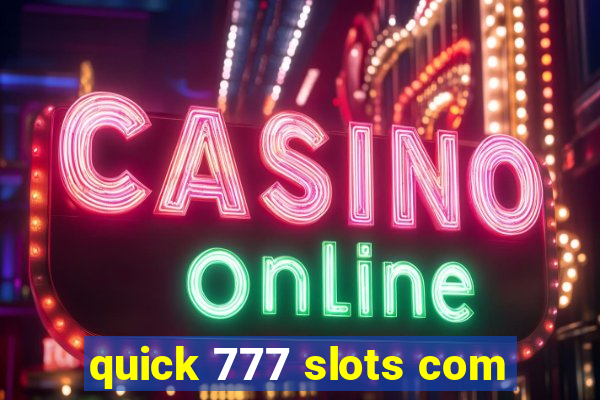 quick 777 slots com