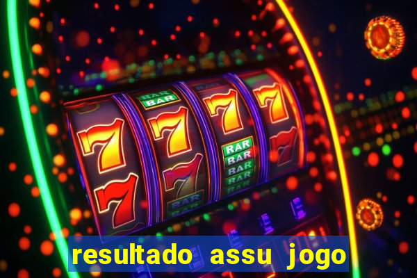 resultado assu jogo do bicho