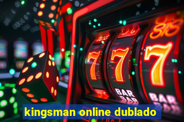 kingsman online dublado