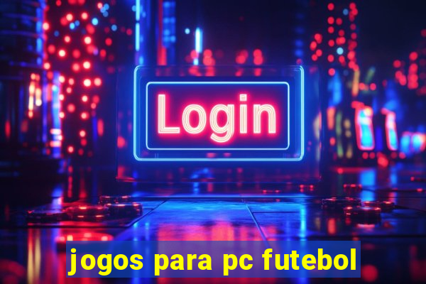 jogos para pc futebol
