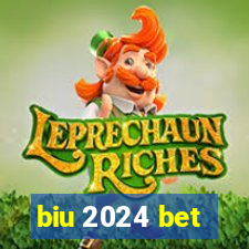 biu 2024 bet