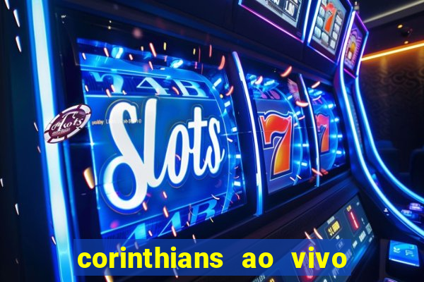 corinthians ao vivo multi canal