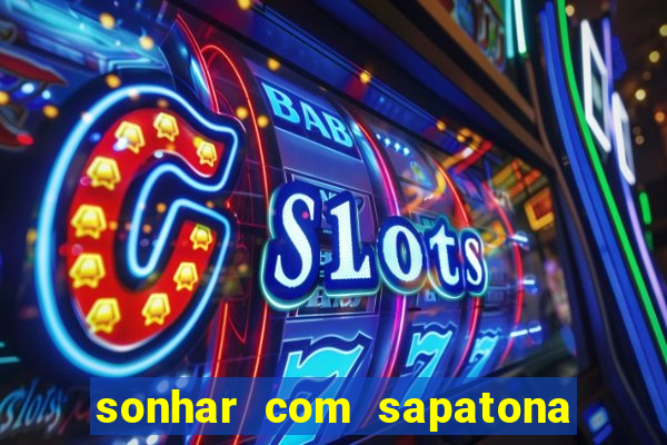 sonhar com sapatona jogo do bicho