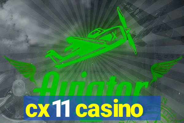 cx11 casino