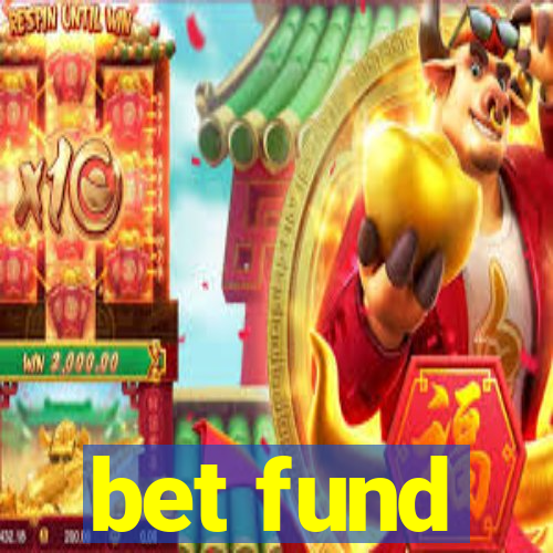 bet fund
