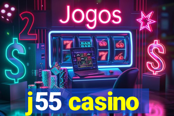 j55 casino