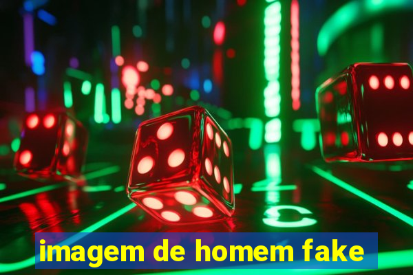 imagem de homem fake