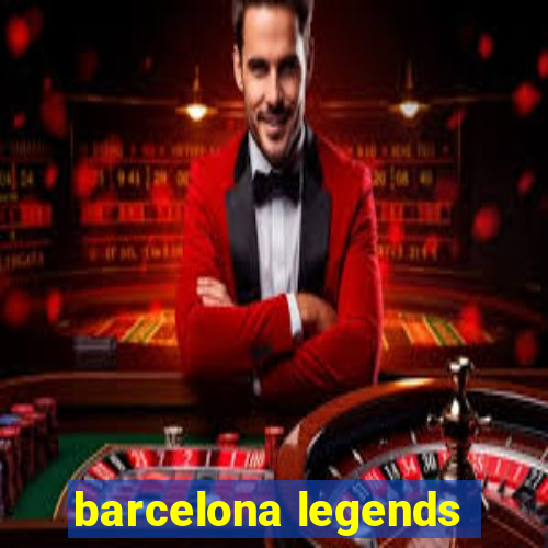 barcelona legends