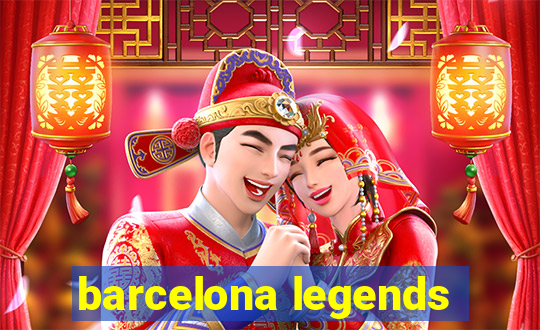 barcelona legends