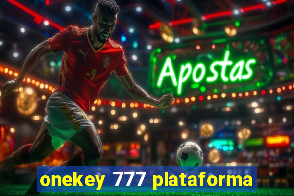 onekey 777 plataforma