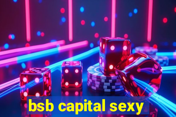 bsb capital sexy
