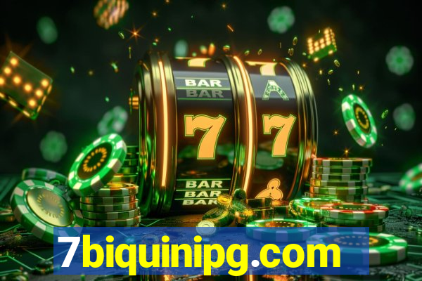 7biquinipg.com