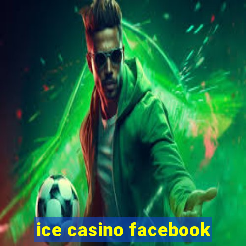 ice casino facebook