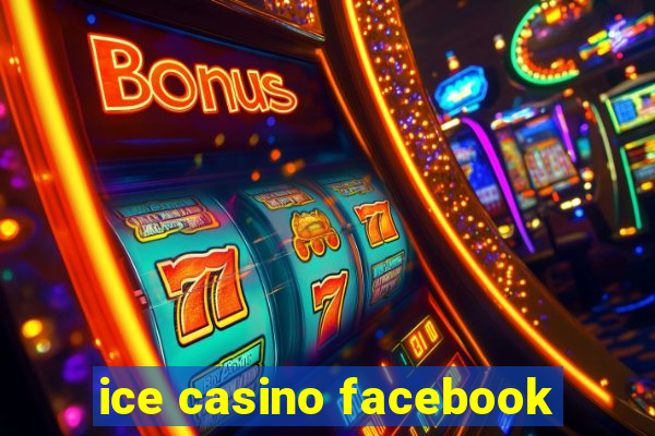 ice casino facebook