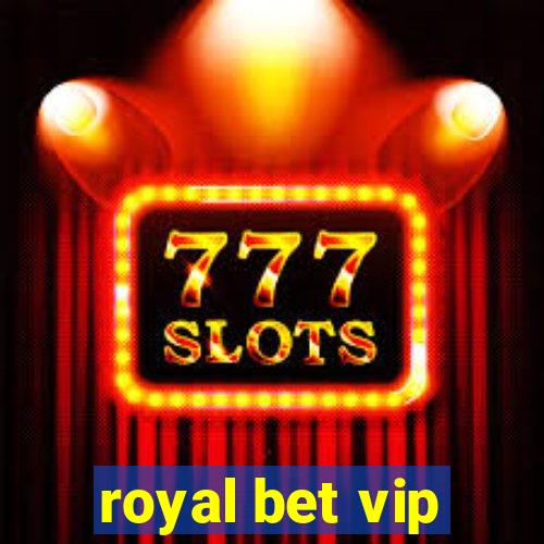 royal bet vip