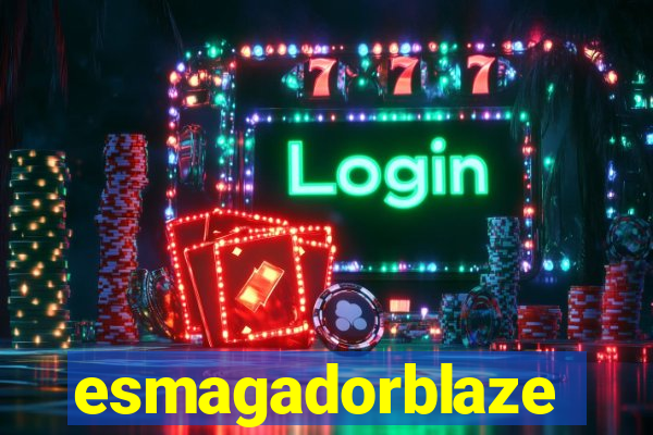 esmagadorblaze