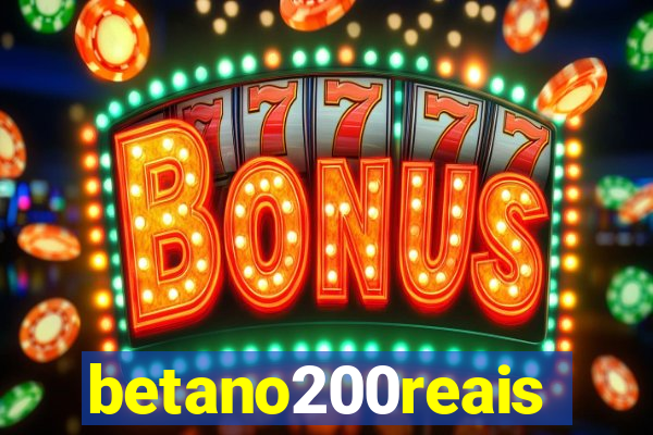 betano200reais