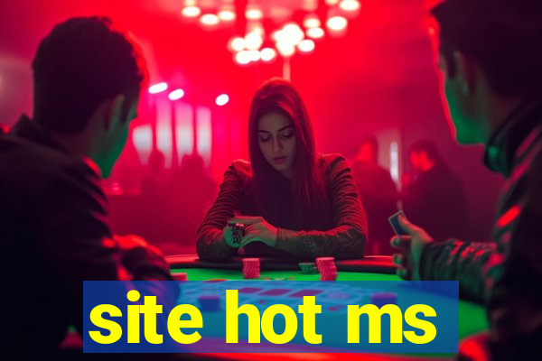 site hot ms