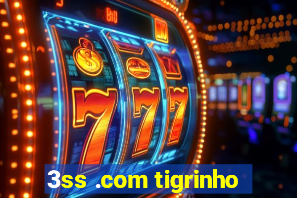 3ss .com tigrinho
