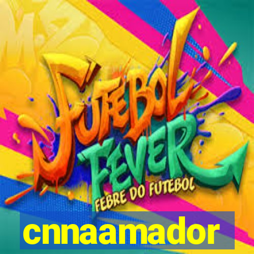 cnnaamador
