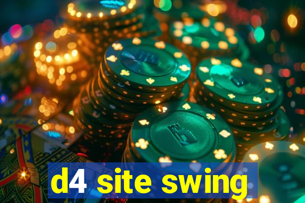 d4 site swing
