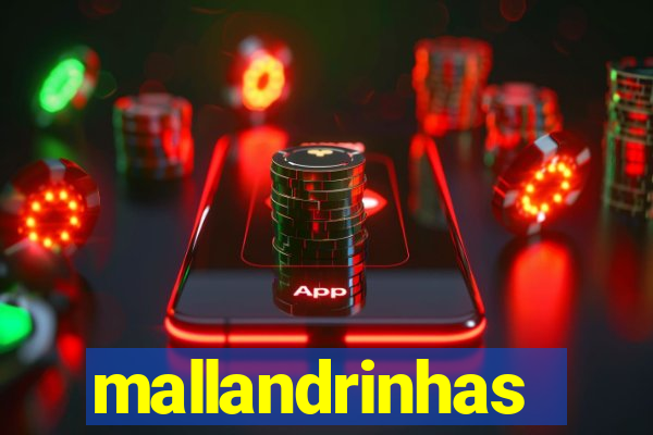 mallandrinhas