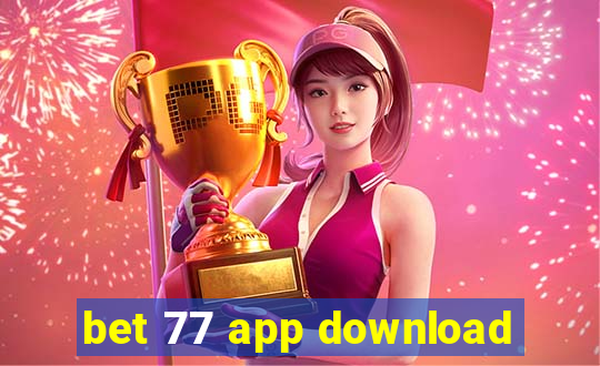 bet 77 app download