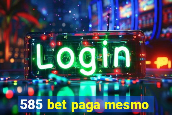 585 bet paga mesmo