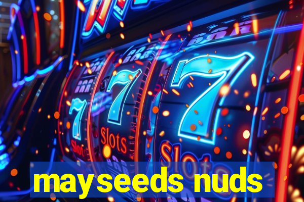 mayseeds nuds